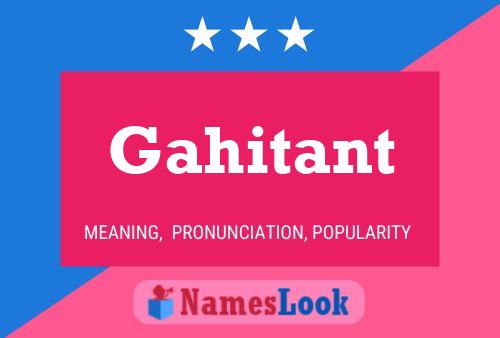 Gahitant Name Poster