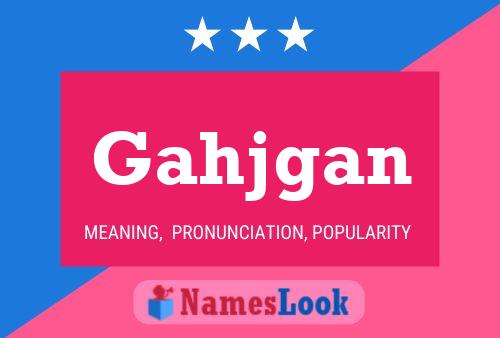 Gahjgan Name Poster