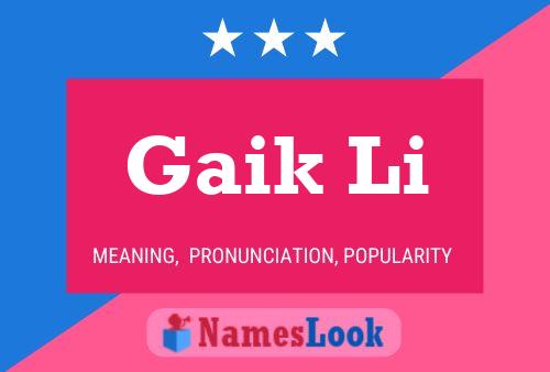 Gaik Li Name Poster