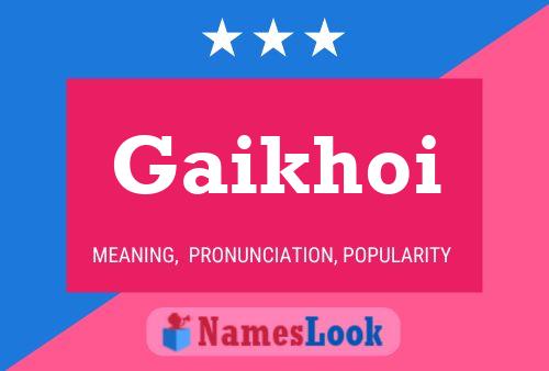 Gaikhoi Name Poster