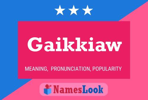 Gaikkiaw Name Poster