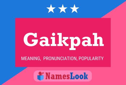 Gaikpah Name Poster