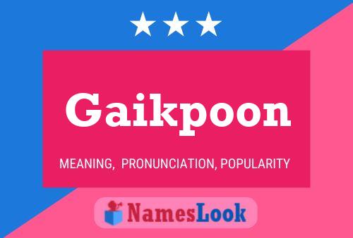 Gaikpoon Name Poster