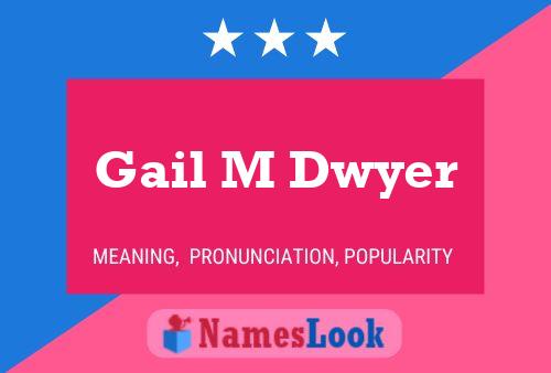 Gail M Dwyer Name Poster