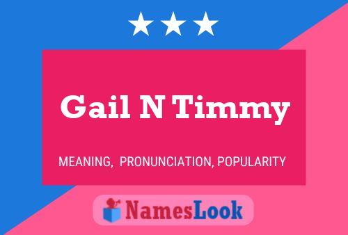 Gail N Timmy Name Poster