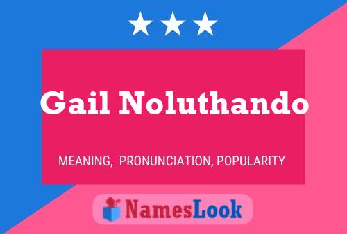 Gail Noluthando Name Poster