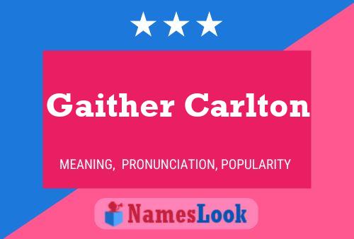 Gaither Carlton Name Poster