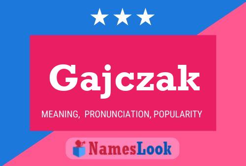 Gajczak Name Poster