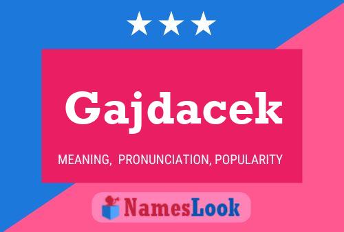 Gajdacek Name Poster