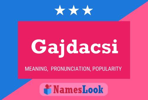 Gajdacsi Name Poster