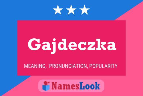 Gajdeczka Name Poster