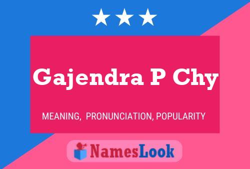 Gajendra P Chy Name Poster