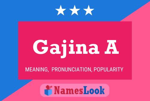 Gajina A Name Poster