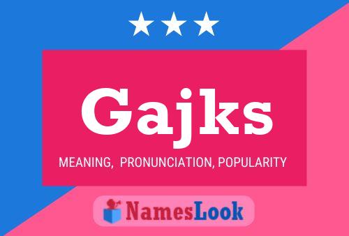 Gajks Name Poster