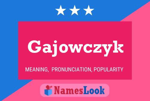 Gajowczyk Name Poster