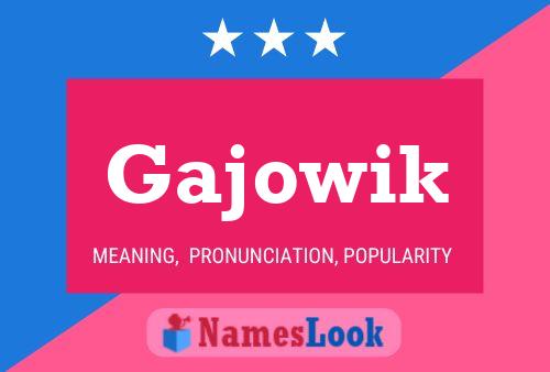 Gajowik Name Poster