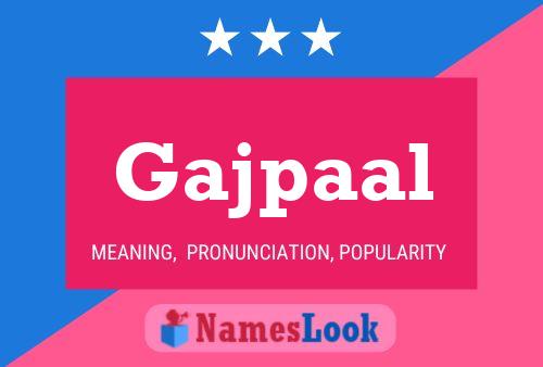 Gajpaal Name Poster