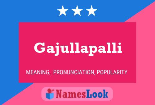 Gajullapalli Name Poster