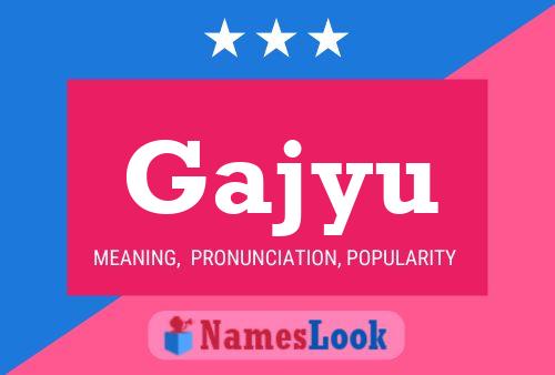 Gajyu Name Poster