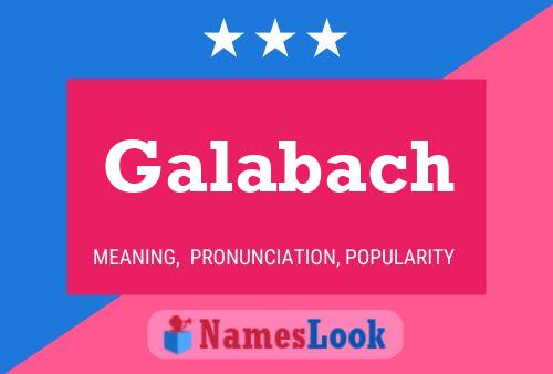 Galabach Name Poster