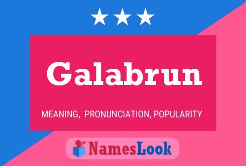 Galabrun Name Poster