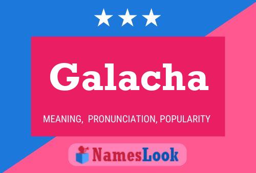 Galacha Name Poster