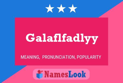 Galaflfadlyy Name Poster