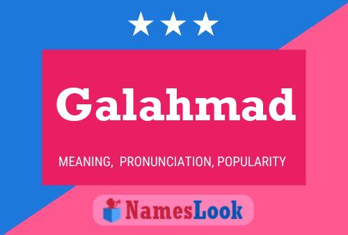 Galahmad Name Poster