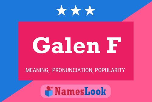 Galen F Name Poster