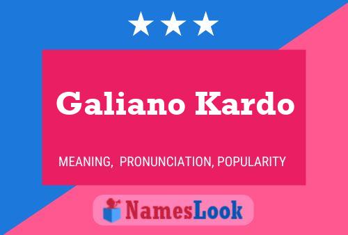 Galiano Kardo Name Poster