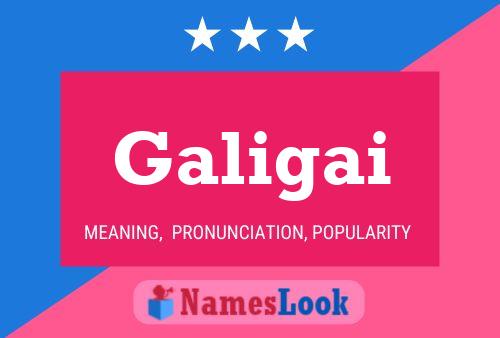 Galigai Name Poster