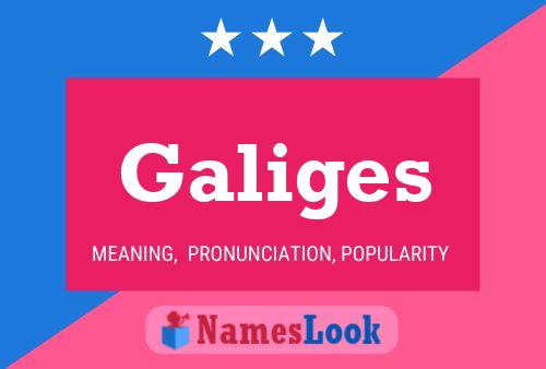 Galiges Name Poster