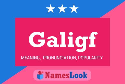 Galigf Name Poster