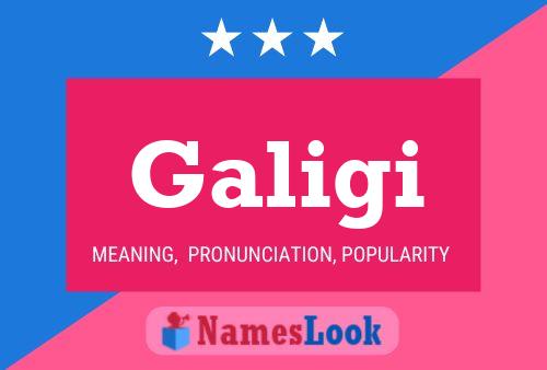 Galigi Name Poster