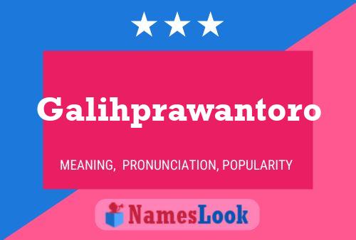 Galihprawantoro Name Poster