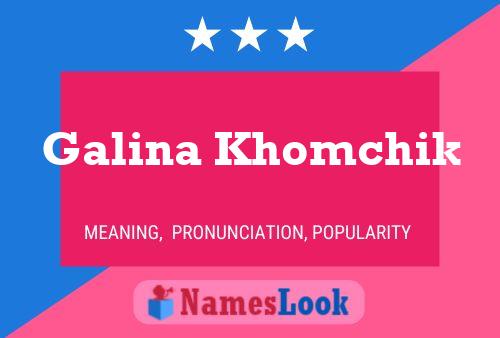 Galina Khomchik Name Poster