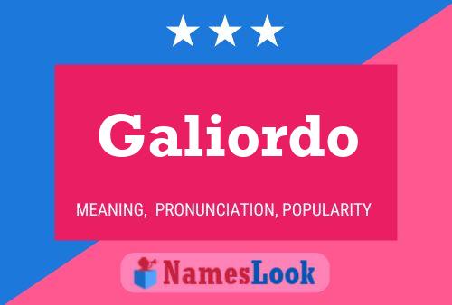 Galiordo Name Poster