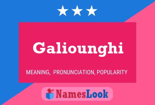 Galiounghi Name Poster