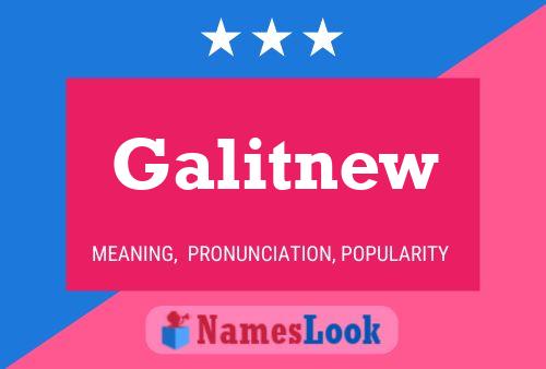 Galitnew Name Poster