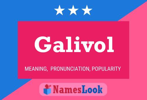 Galivol Name Poster