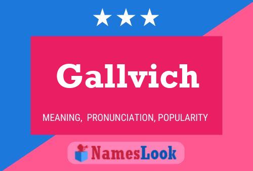 Gallvich Name Poster