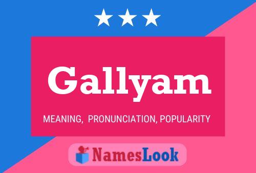 Gallyam Name Poster