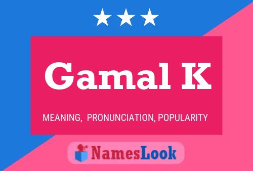 Gamal K Name Poster