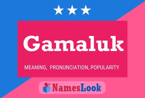 Gamaluk Name Poster