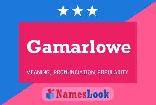 Gamarlowe Name Poster