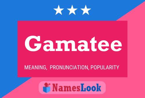 Gamatee Name Poster