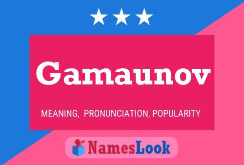 Gamaunov Name Poster