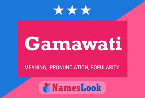 Gamawati Name Poster