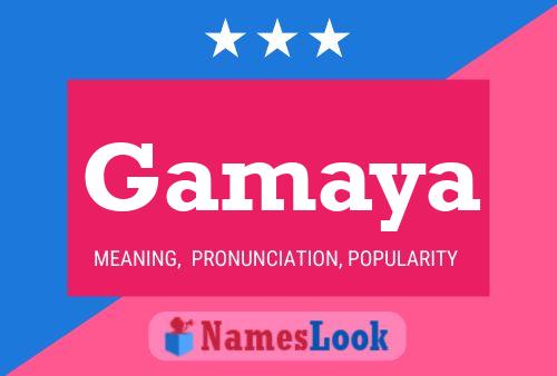 Gamaya Name Poster