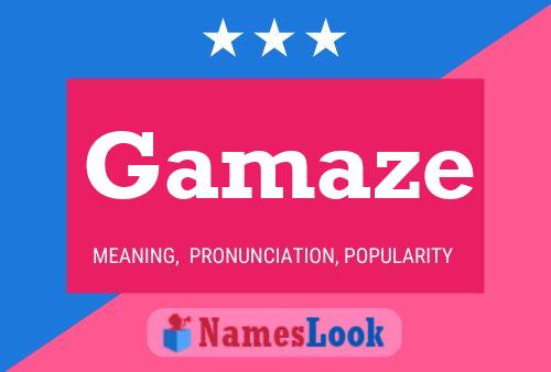 Gamaze Name Poster